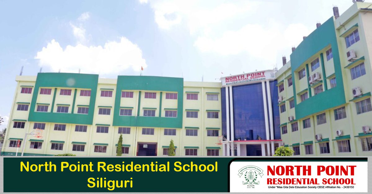 School in Siliguri: Why to Choose North Point Residential  Siliguri